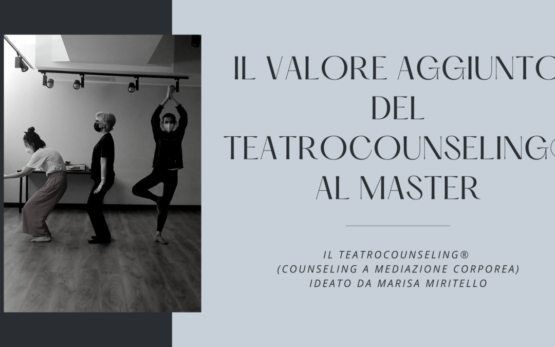 IL VALORE AGGIUNTO DEL TEATROCOUNSELING® AL MASTER