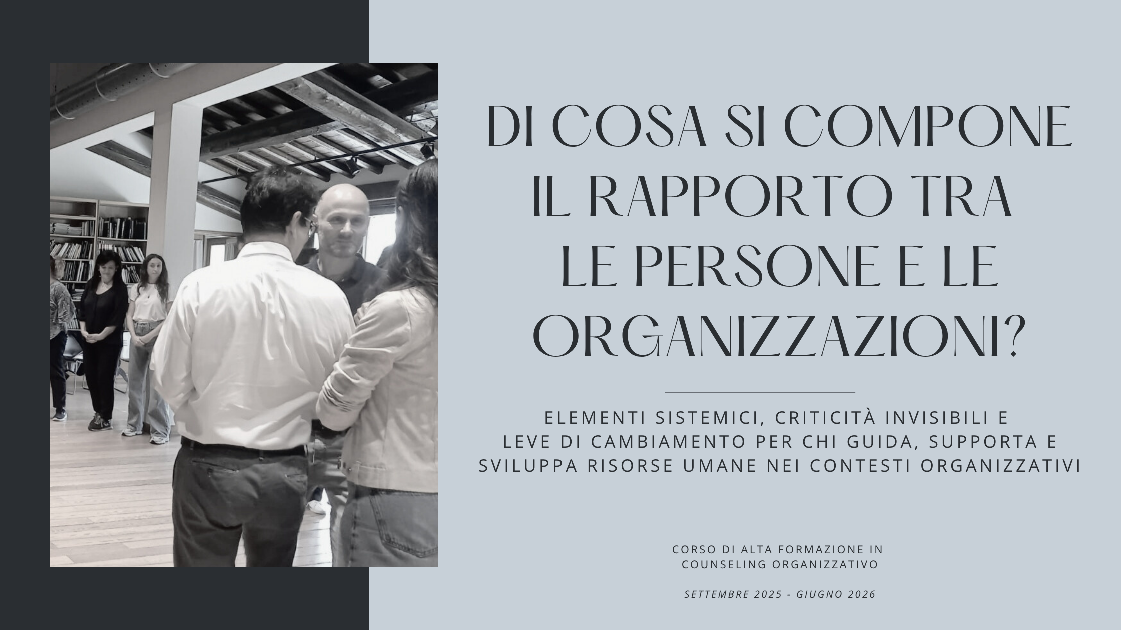 Di cosa si compone il rapporto tra le persone e le organizzazioni HR e Counseling Organizzativo Di cosa si compone il rapporto tra le persone e le organizzazioni HR e Counseling Organizzativo